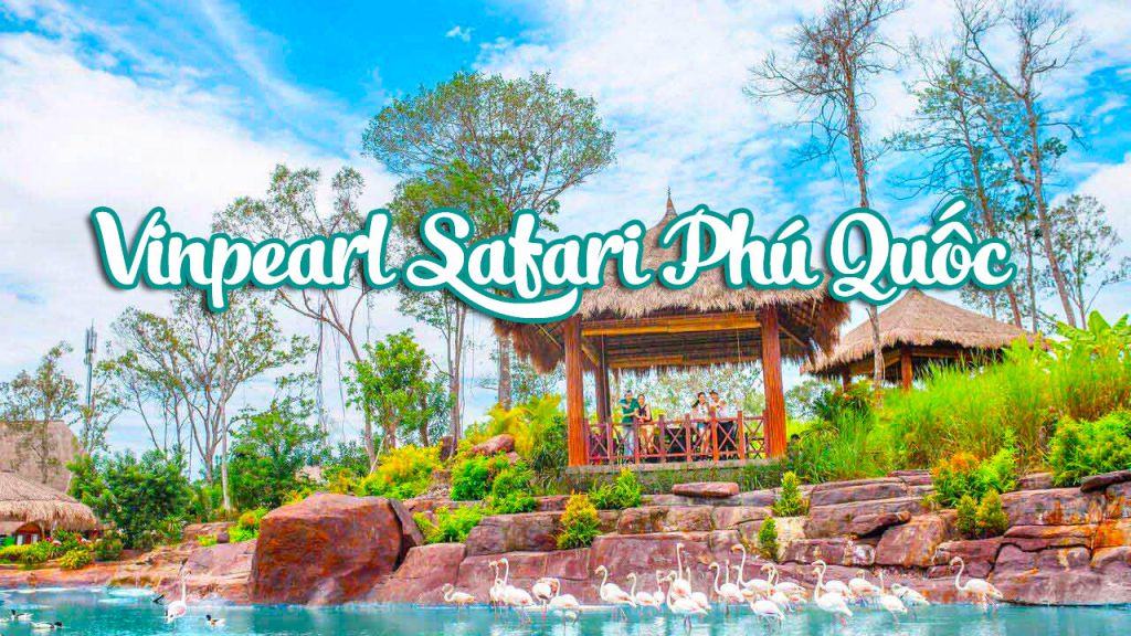 Vinpearl Safari Phú Quốc có những gì?